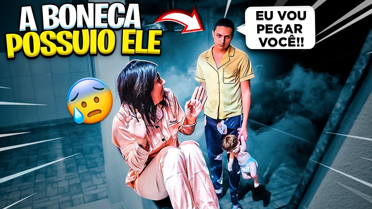 ELE FOI POSSUÍDO PELA BONECA FOI HORRÍVEL....
