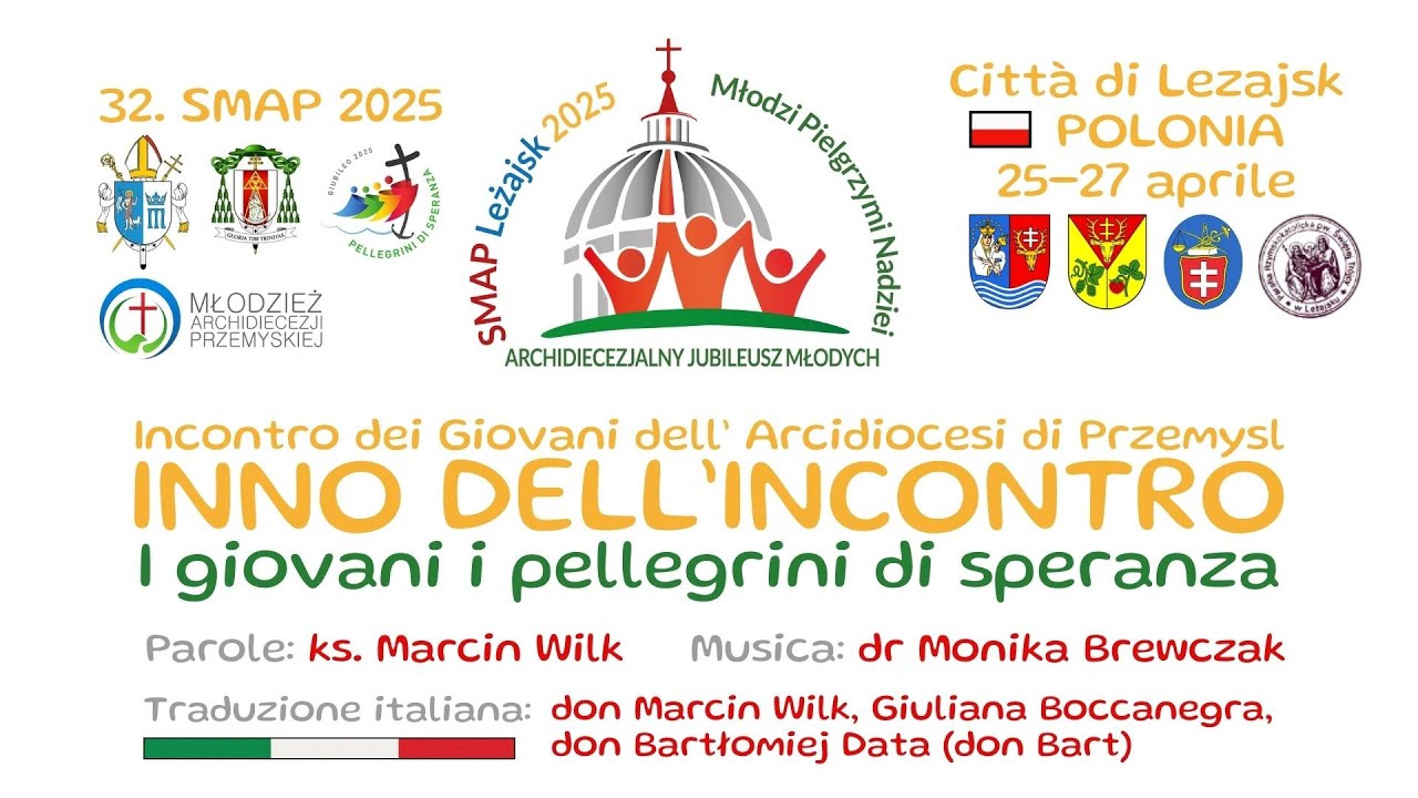 I GIOVANI I PELLEGRINI DI SPERANZA - L'INNO 32.SMAP 2025 LEZAJSK - MŁODZI PIELGRZYMI NADZIEI -WŁOSKI