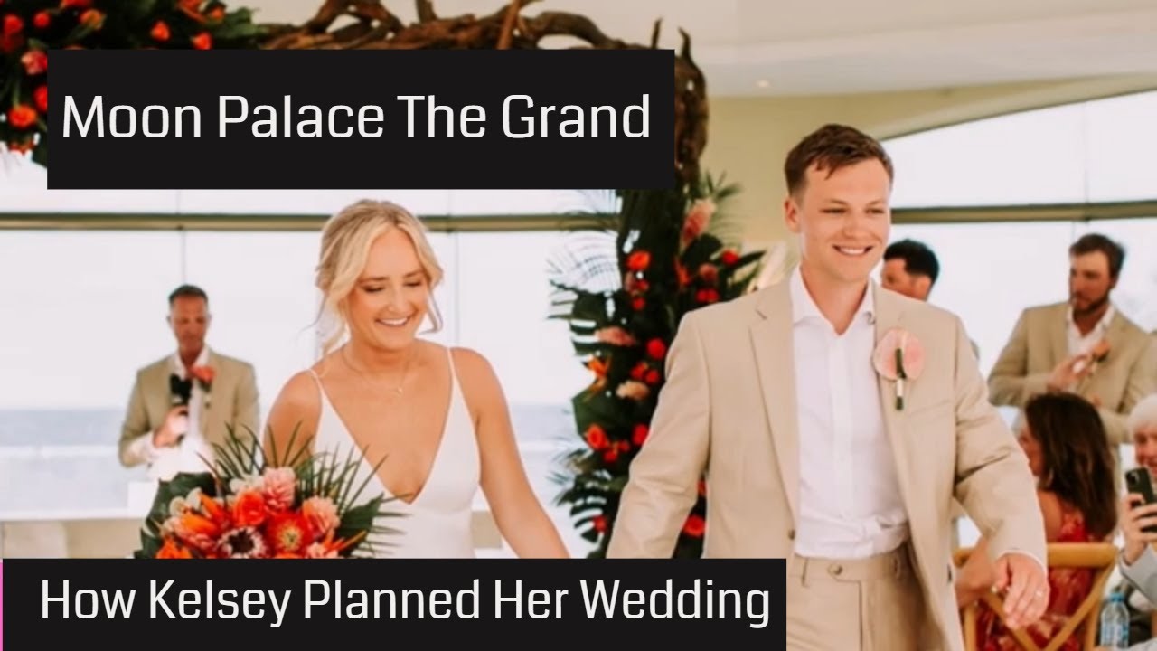 How Kelsey Planned her Wedding - Moon Palace The Grand