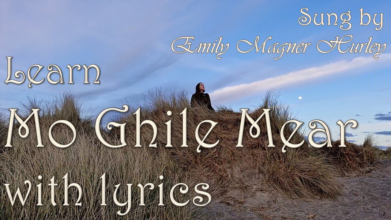 Learn Mo Ghile Mear -  lyrics and solo vocal by Emily Magner Hurley