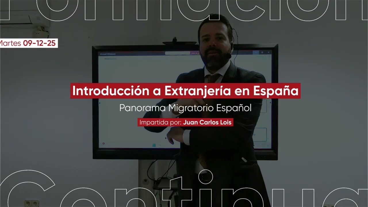 Introducción a la Extranjería | Formación Continua sesión con Juan Carlos Lois