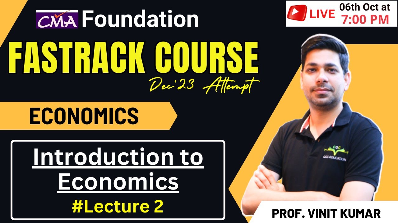 Introduction to Economics Lecture- 2 | Economics Fastrack Course CMA Foundation | Prof. Vinit Kumar