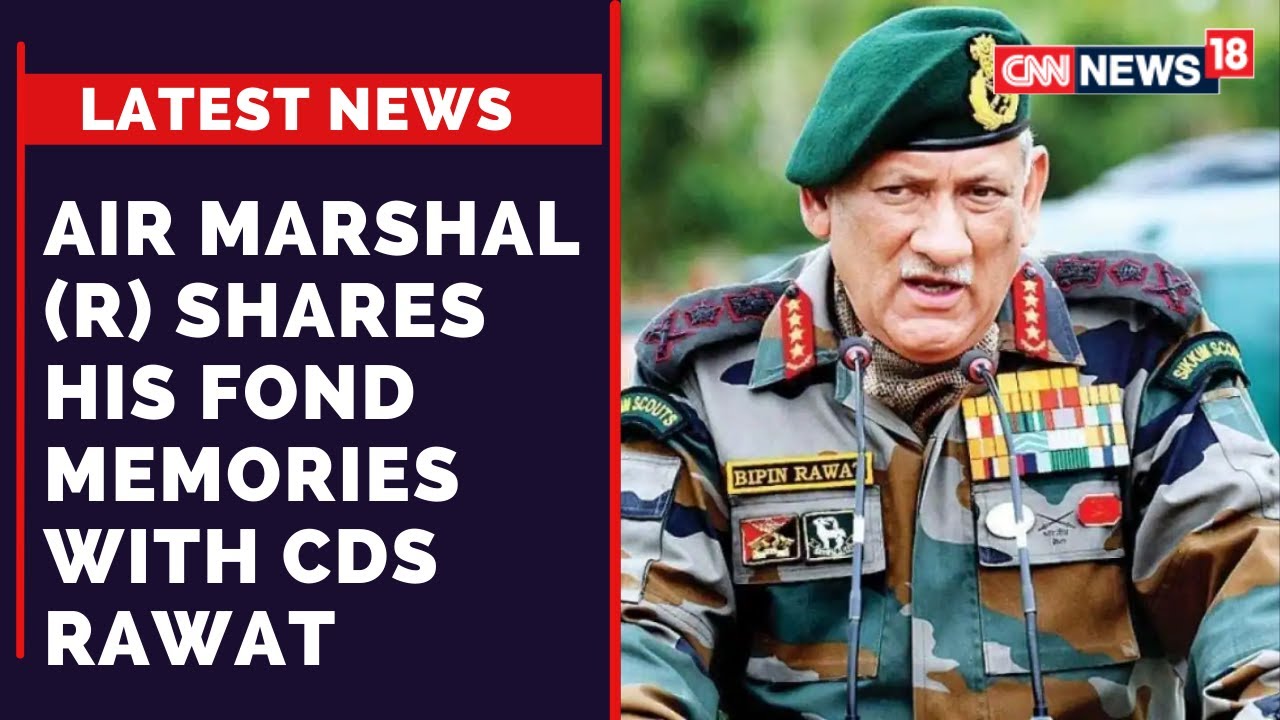 Bipin Rawat Latest News | Army Officers Share Their Best Moments With CDS Bipin Rawat | CNN News18
