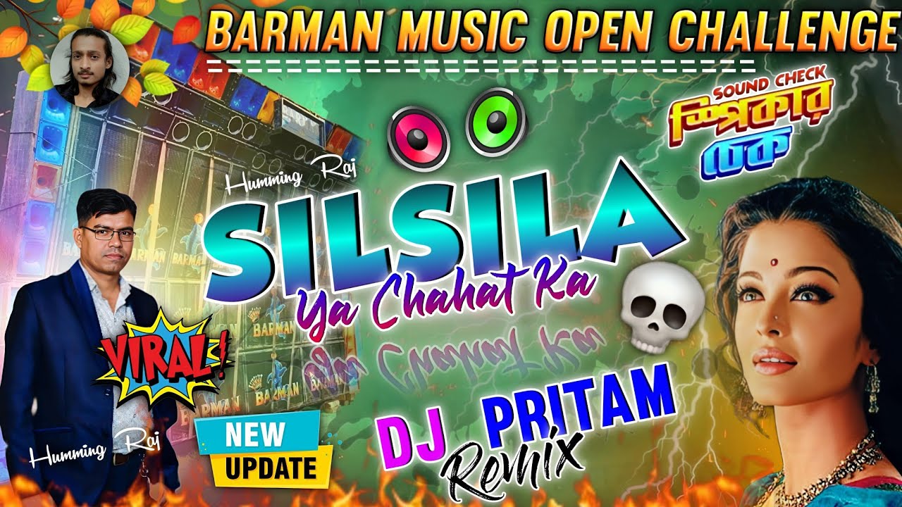  SILSILA YE CHAHAT KI ✨ BARMAN MUSIC VIRAL OPEN CHALLENGE SOUND CHECK 💥 DJ PRITAM REMIX 📀HUMMING RAJ