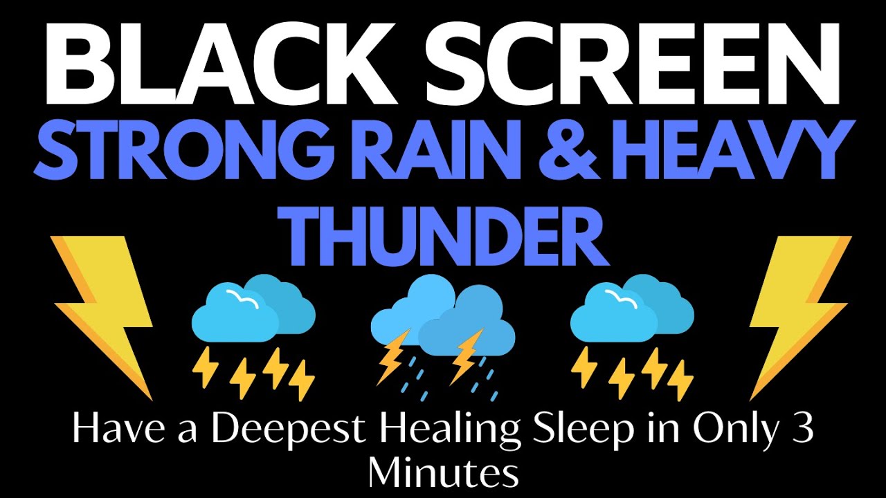 Have a Deepest Healing Sleep in Only 3 Minutes with Strong Rain & Heavy Thunder | Black Screen