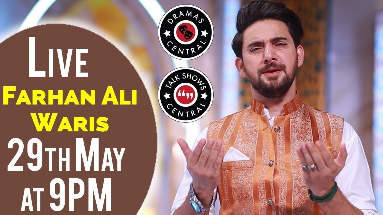 Watch Farhan Ali Waris Live on Dramas Central & Talk Shows Central | 29th May 2018 at 9PM