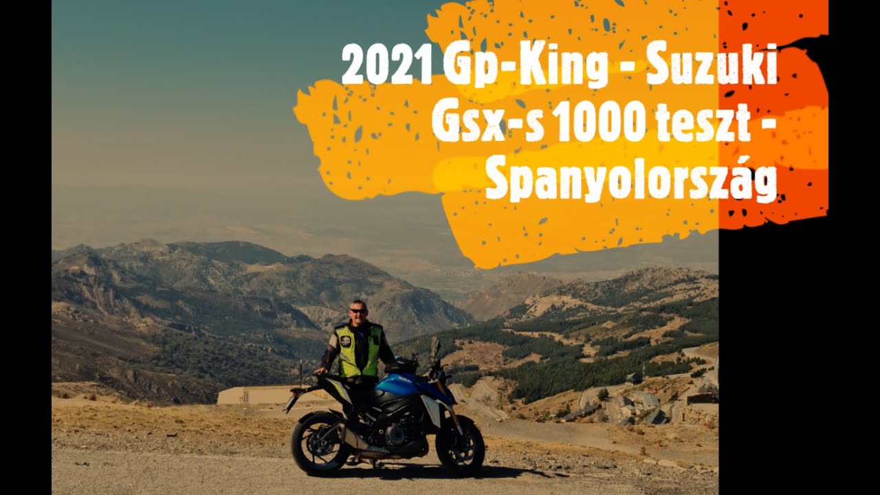2021 Gp-King Suzuki Gsx-S 1000 teszt - Malaga. Nagy kedvencünk tovább lépett... nagyon jó irányba!
