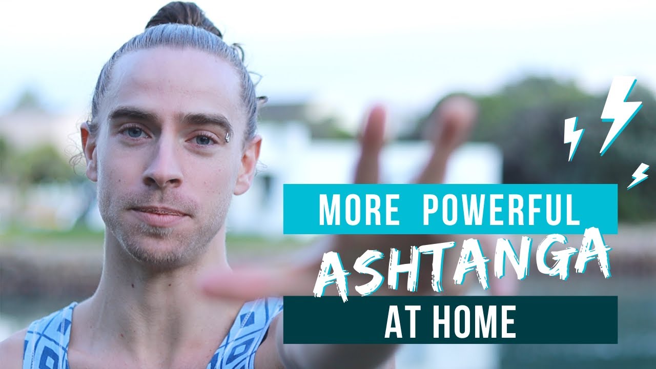 3 Tips for Powerful Practice at Home | Ashtanga Yoga