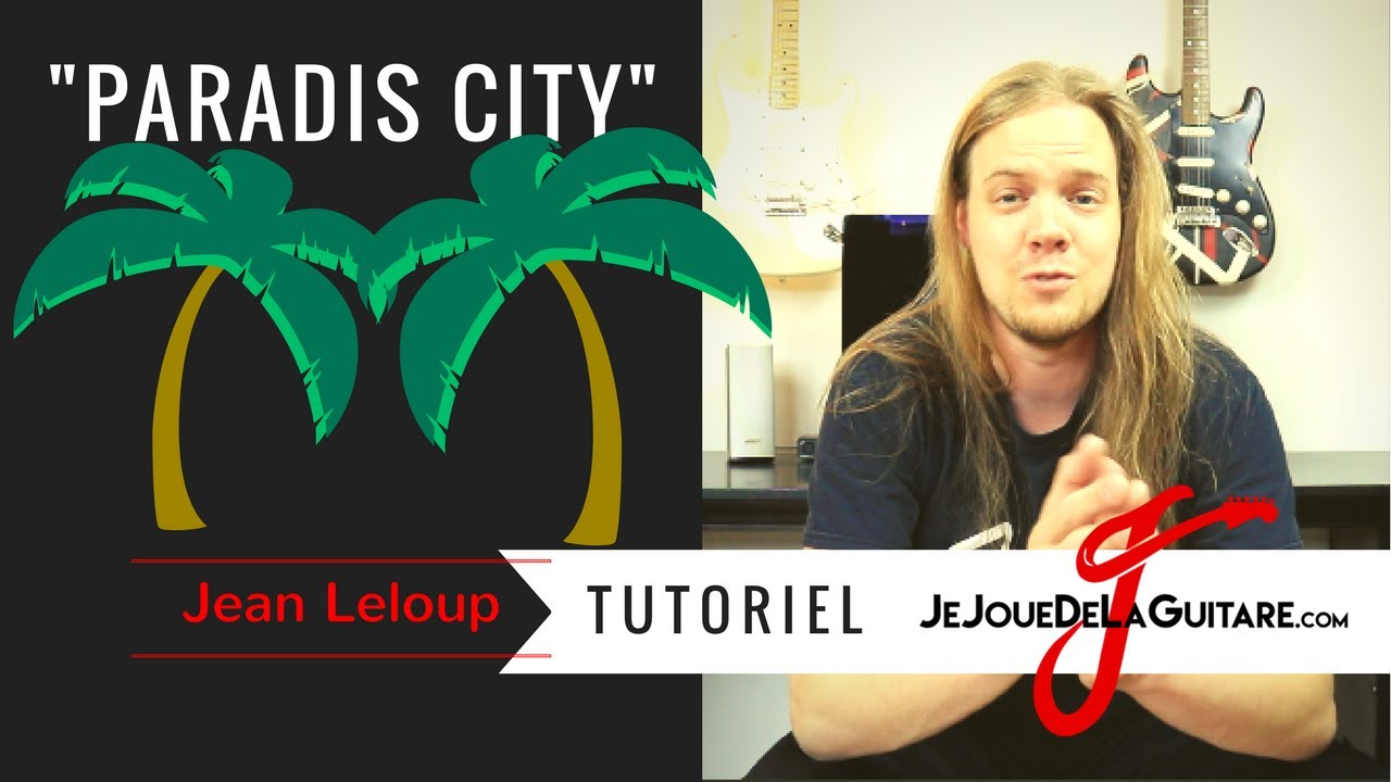 Cours de Guitare - Paradis City (Jean Leloup)