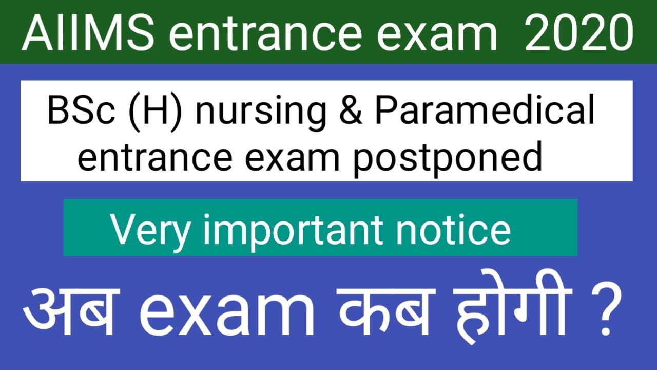 AIIMS entrance exam 2020 !! BSC nursing and paramedical entrance exam postponed !! Know New date
