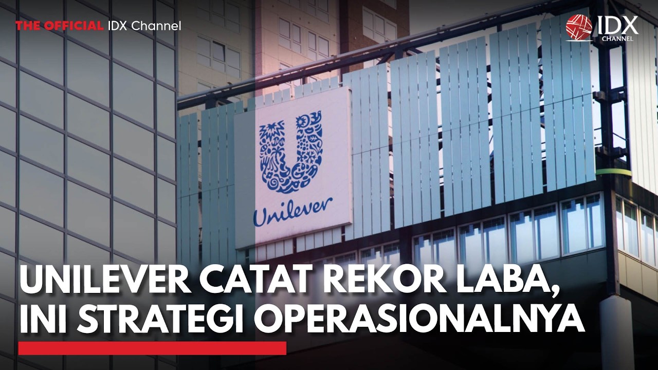 Unilever Catat Rekor Laba, Ini Strategi Operasionalnya | 2ND SESSION CLOSING