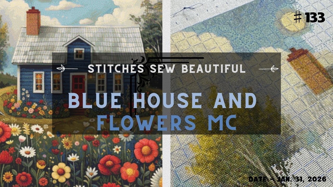 Flosstube #133 [SSB] Blue House and Flowers MC／WIP／Stitchwithme／ASMR