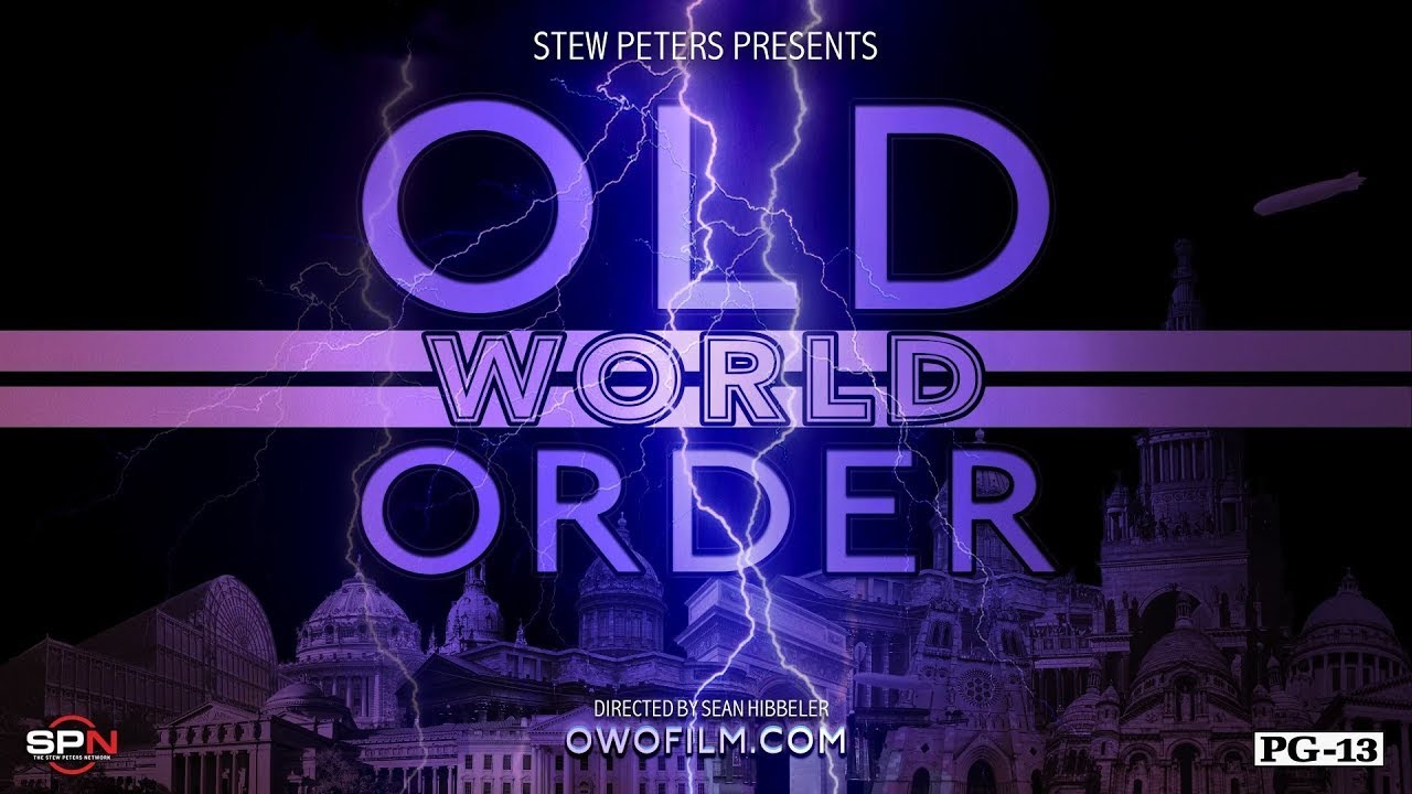 OLD WORLD ORDER - Everything We&rsquo;ve Been Told Is A Lie - Hibbeler Productions - Stew Peters Network