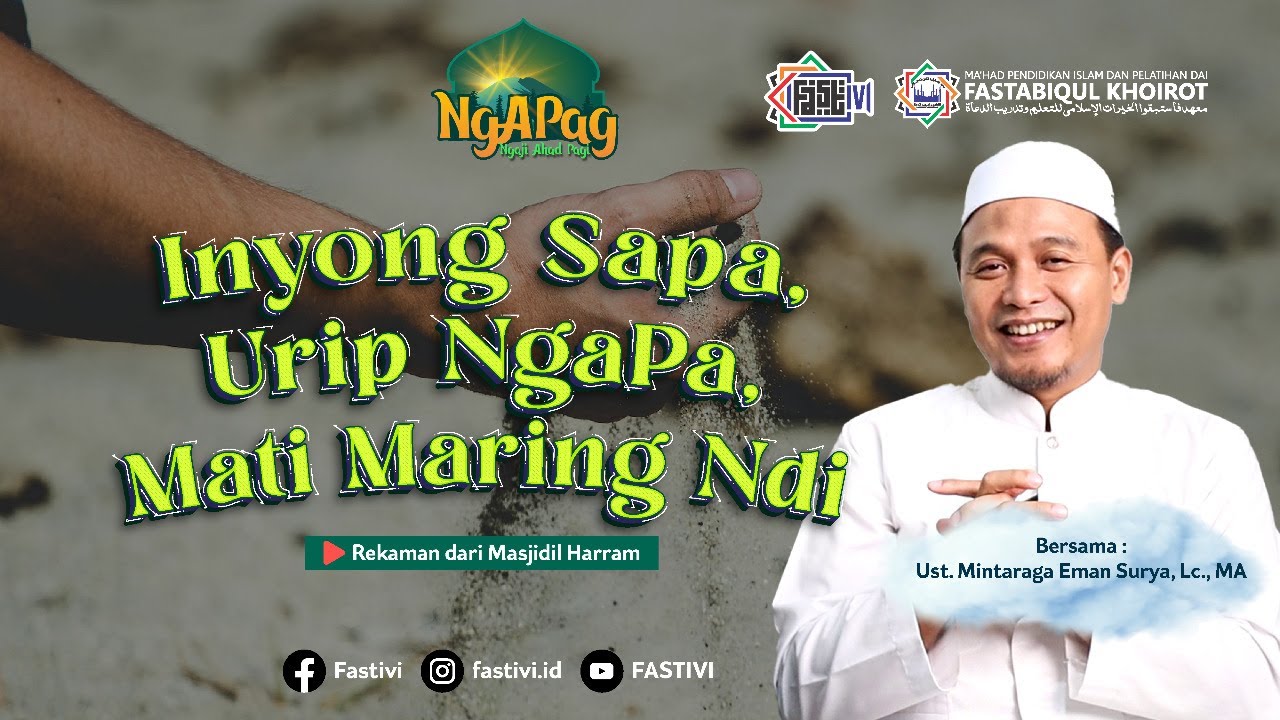 Inyong Sapa, Urip NgaPa, Mati Maring Ndi | Ust.Mintaraga Eman Surya, Lc., MA [Ngaji Ahad Pagi]