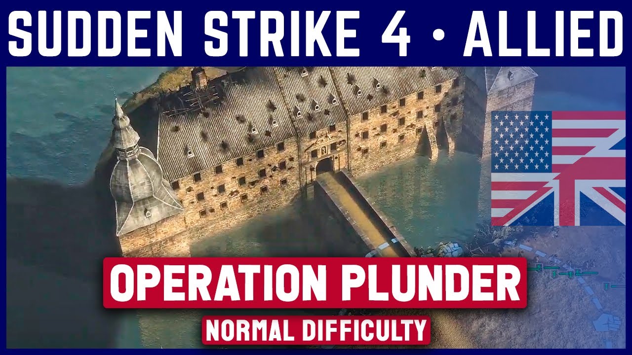 Sudden Strike 4 - Allied Campaign - Final Mission 7 Operation Plunder - Normal - No Commentary