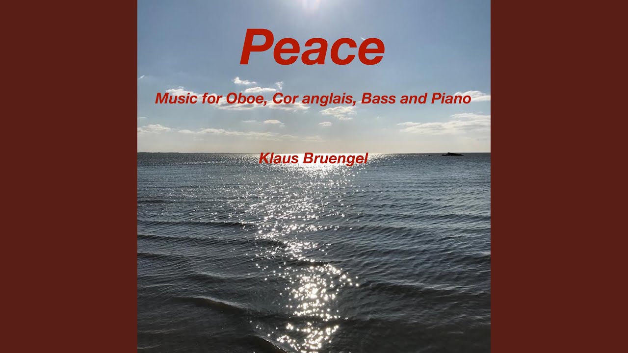 Peace (Music for Oboe, Cor Anglais, Bass and Piano)