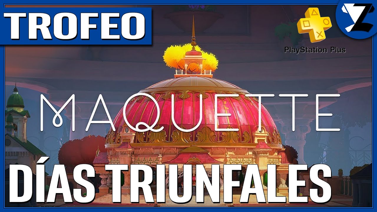Maquette: Completa Los portales en menos de 4 minutos y 35 segundos - Trofeo Días triunfales