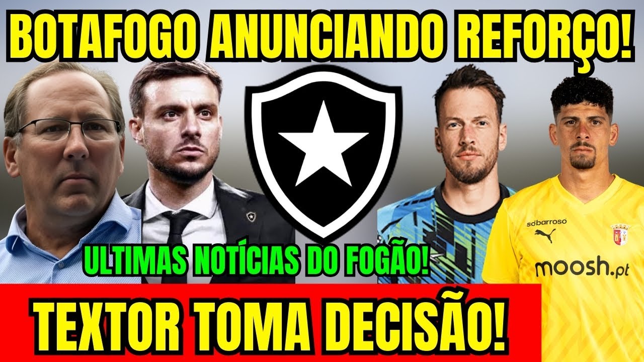 SAIU AGORA! BOTAFOGO ANUNCIANDO REFORÇO! TEXTOR TOMA DECISÃO! ÚLTIMAS NOTÍCIAS DO GLORIOSO! 