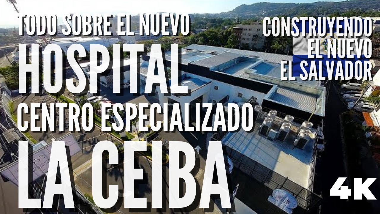 Nuevo Hospital La Ceiba del Seguro Social ISSS Centro Especializado Multiservicios 4K