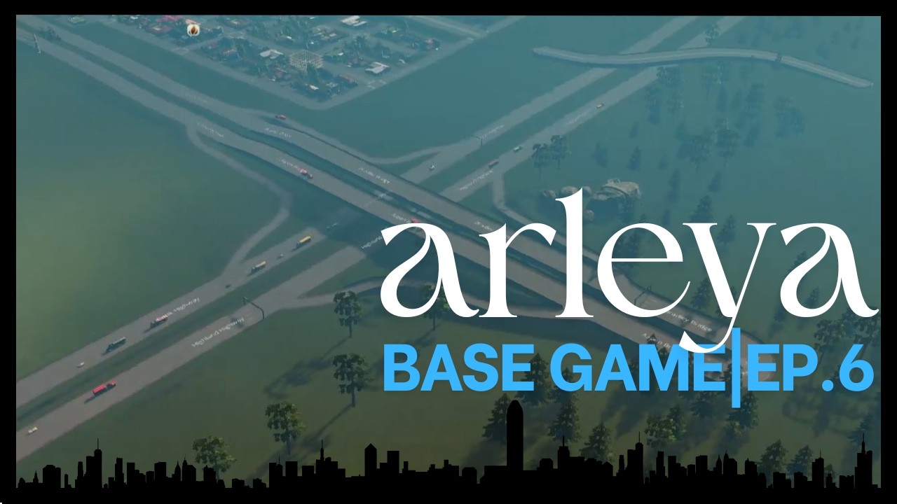 Cities Skylines: Arleya | Ep.6 | Further Expansion, Restructure & Detailng (Base Game, No Mods)
