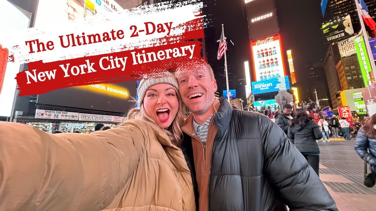48 Hours in NYC | The Ultimate 2-Day New York City Itinerary