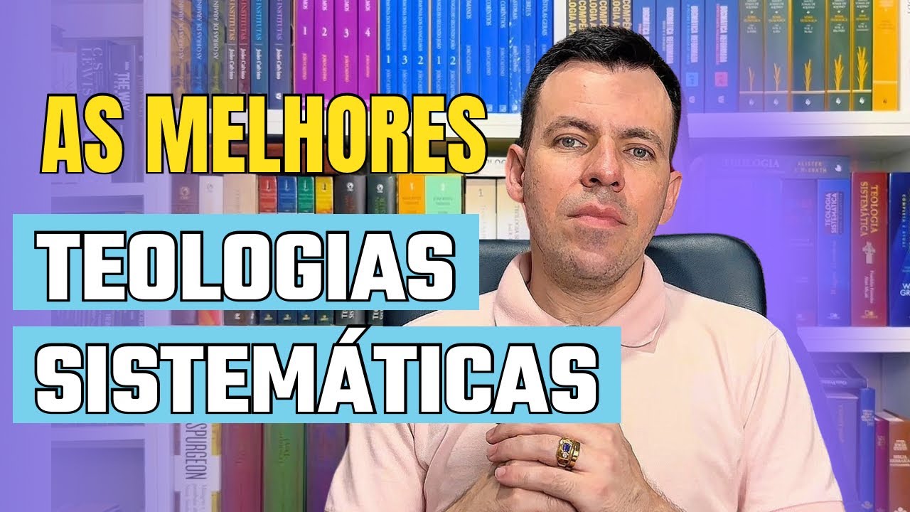 As Melhores Teologias Sistemáticas  