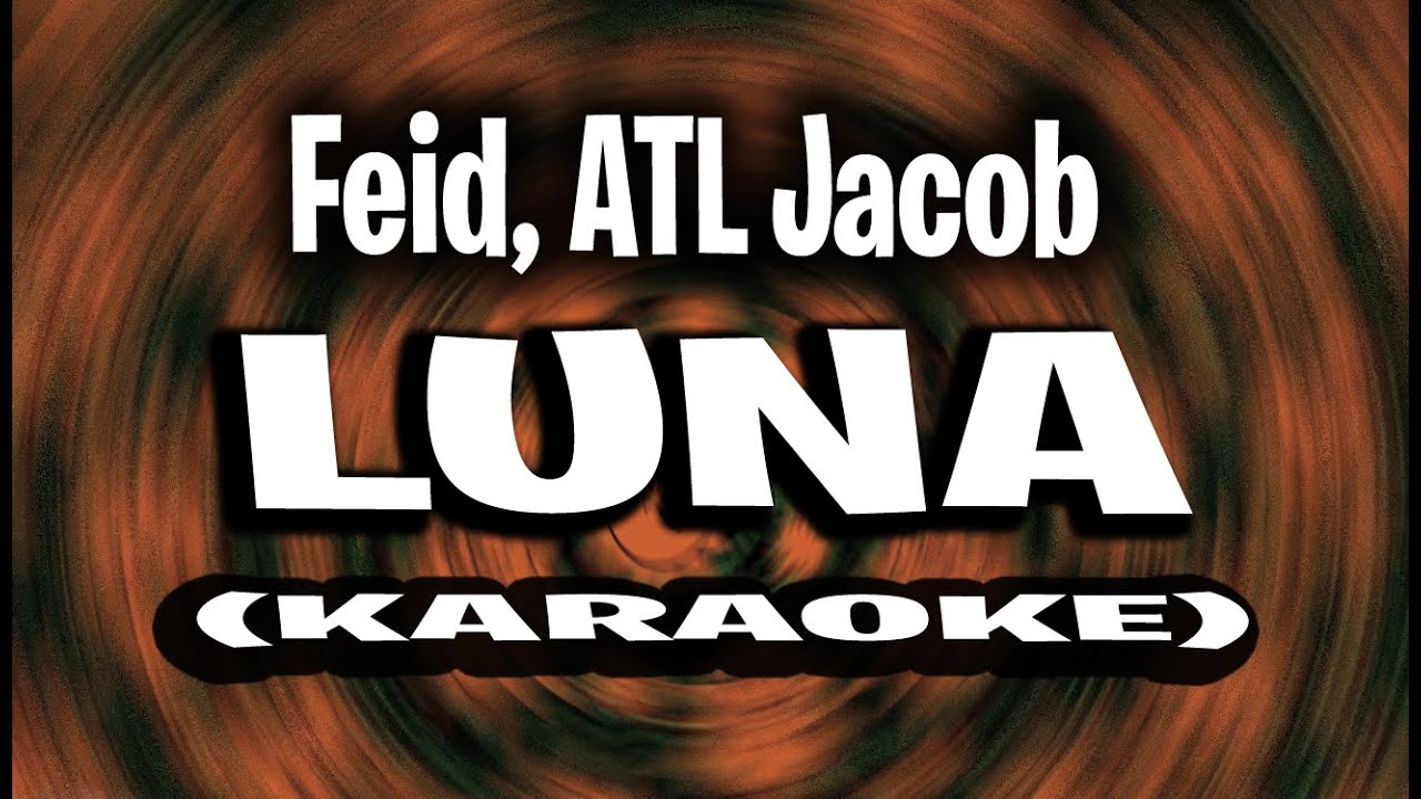 Feid, ATL Jacob - Luna (KARAOKE - INSTRUMENTAL)