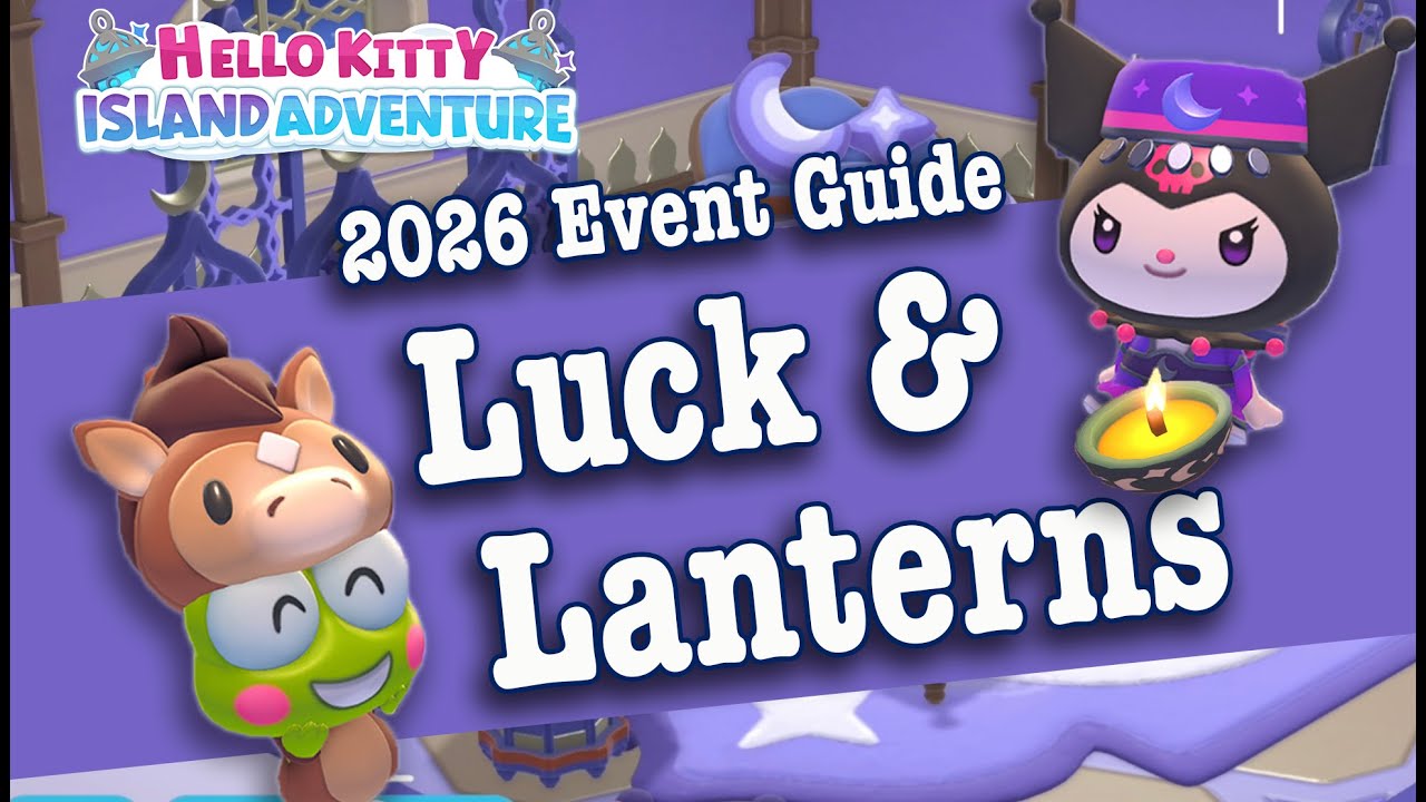 2026 HKIA Luck and Lanterns Celebration Event Guide | Hello Kitty Island Adventure
