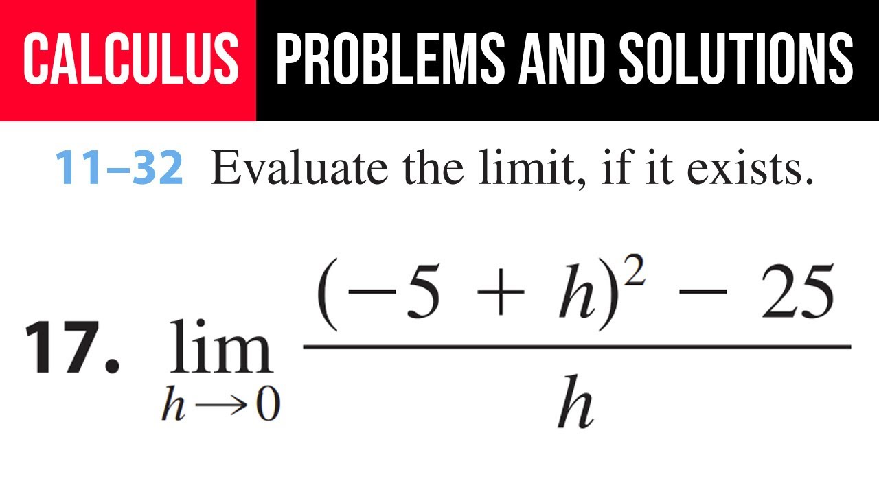 17. Evaluate the limit, if it exists. lim(h→0)⁡((-5-h)^2-25)/h