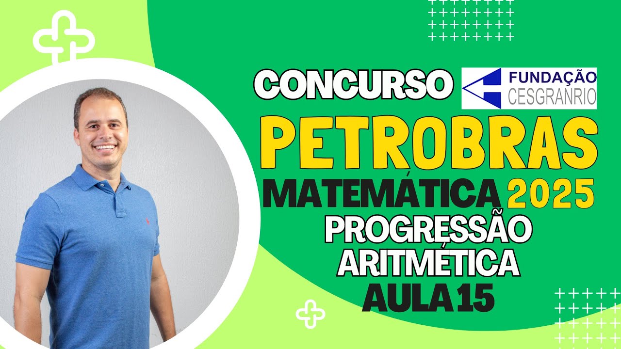 CONCURSO PETROBRAS 2025 |  PROGRESSÃO ARITMÉTICA