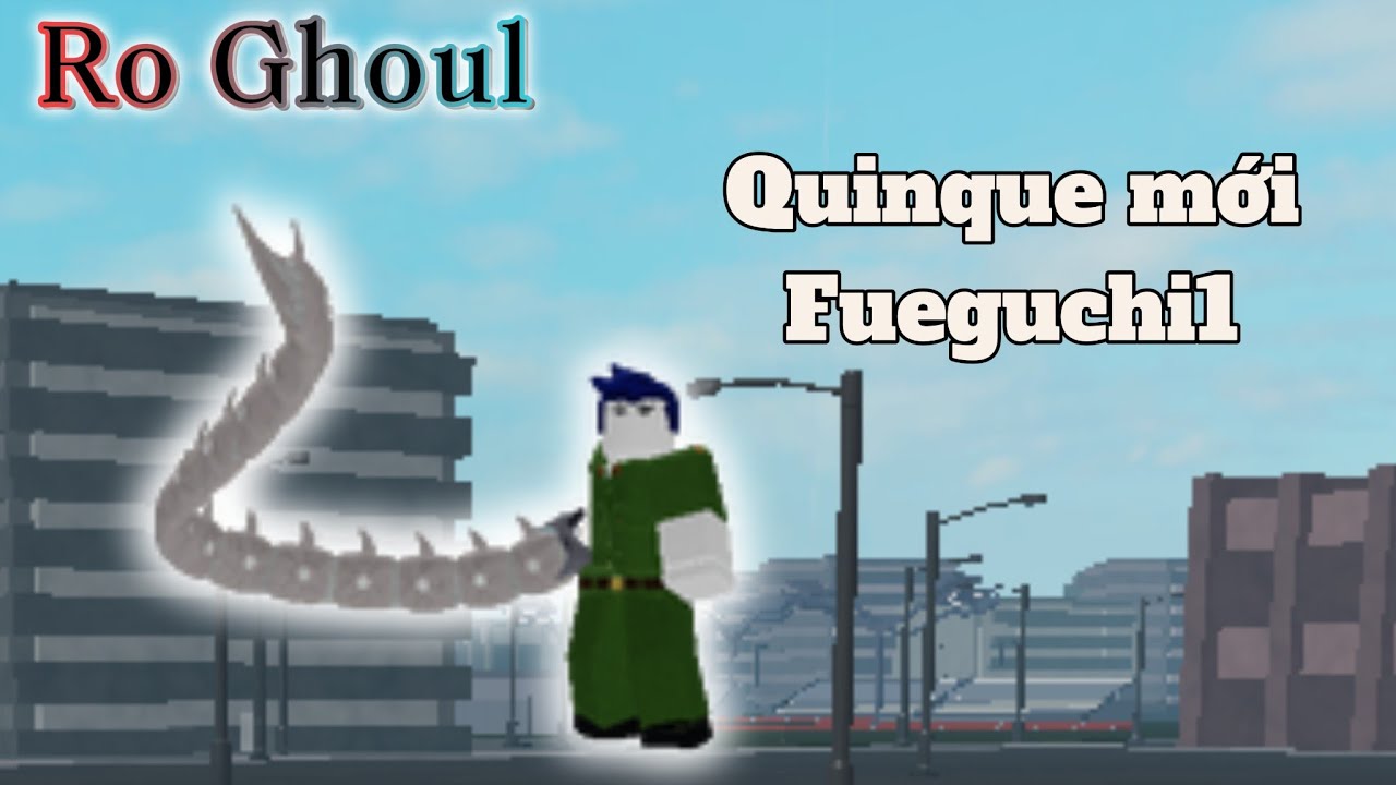 Quinque mới - Фуэгути | Ро Гуль |