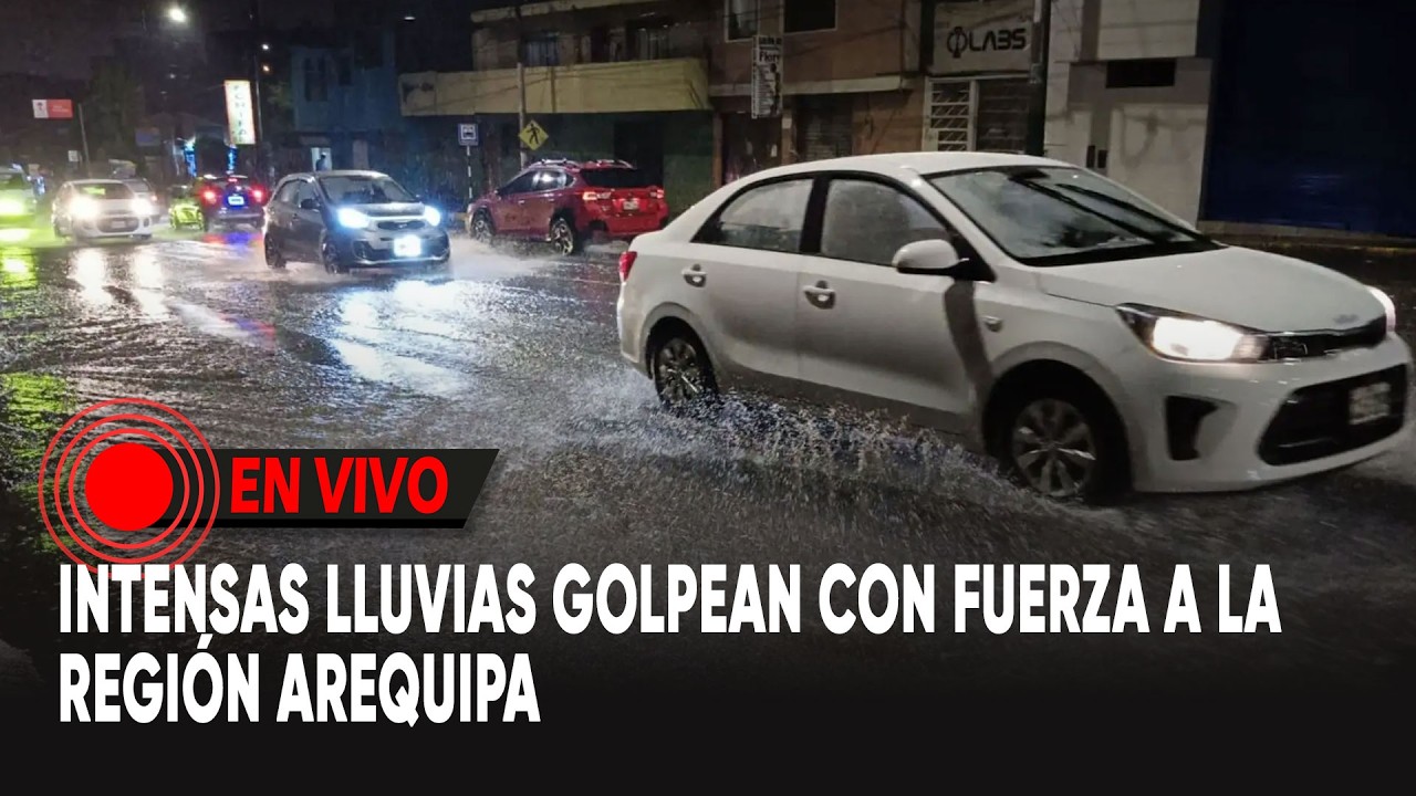 EN VIVO : Arequipa en emergencia por intensas lluvias