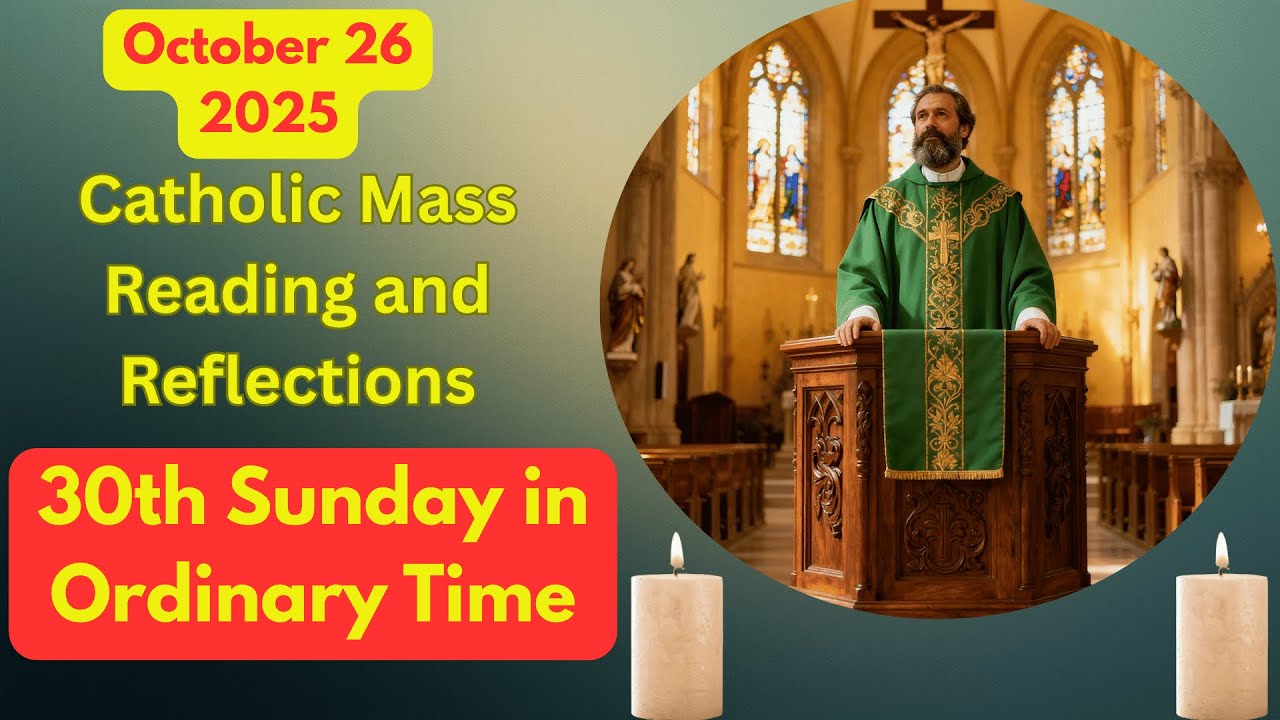 Catholic Mass Reading and Reflections October 26, 2025~Thirtieth Sunday in Ordinary Time Video