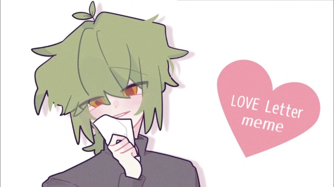 Love Letter 💌 meme | 💚💛