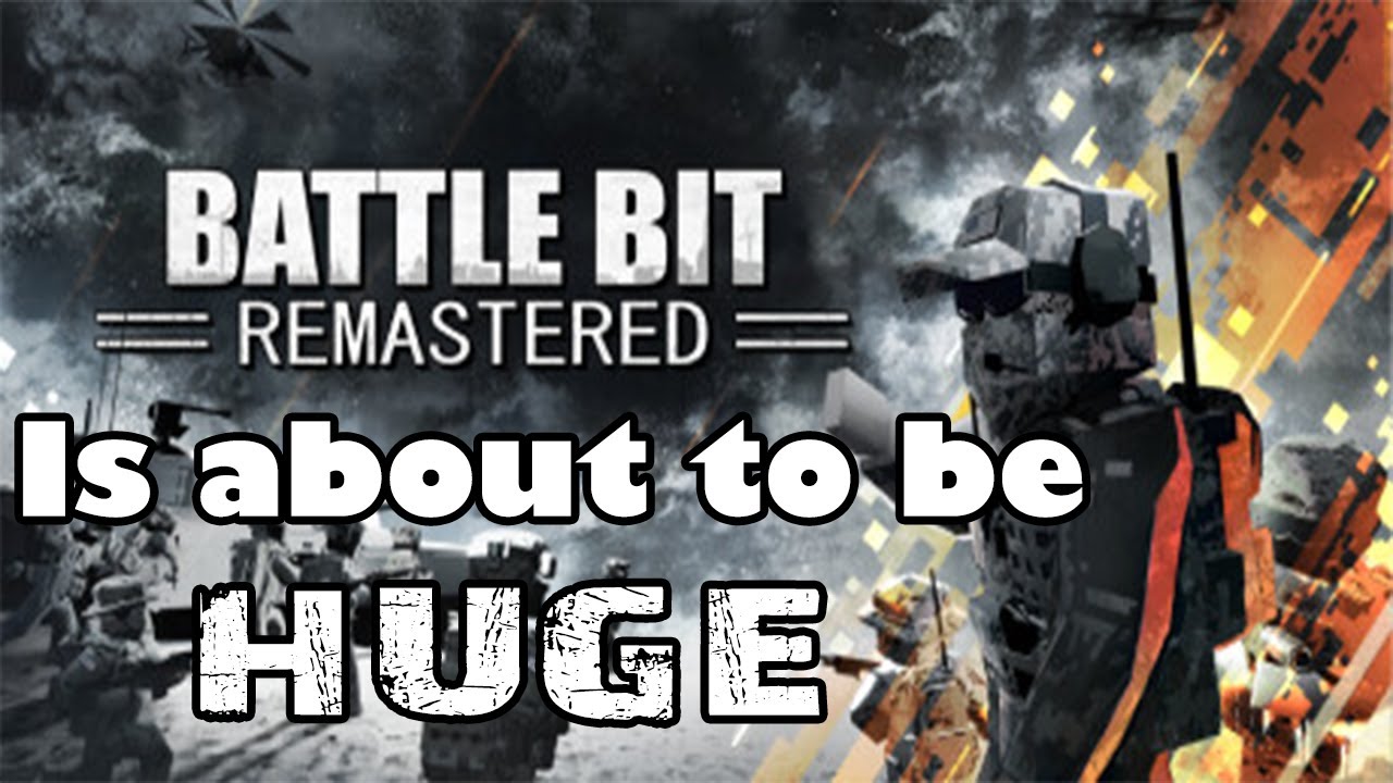 Battlebit Remastered will be HUGE