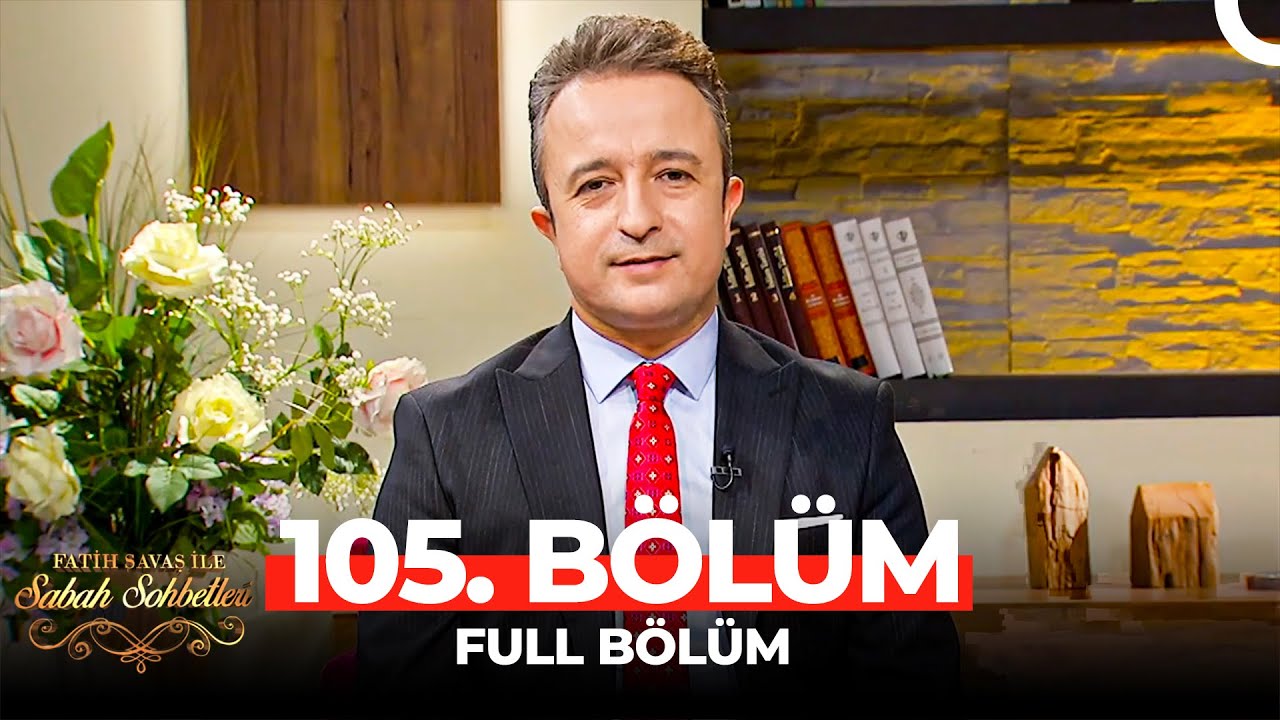 Fatih Savaş ile Sabah Sohbetleri 105. Bölüm | Fatih Karaboğa