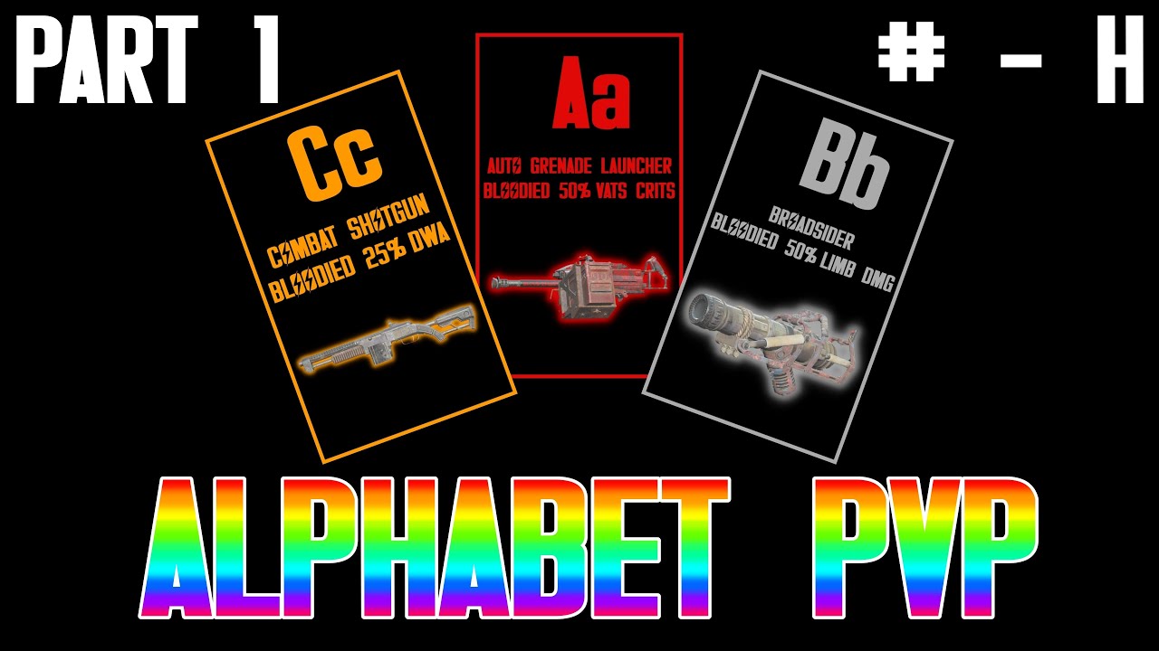 Alphabet PvP - A Fallout 76 PvP Series/Pt. 1 # - H