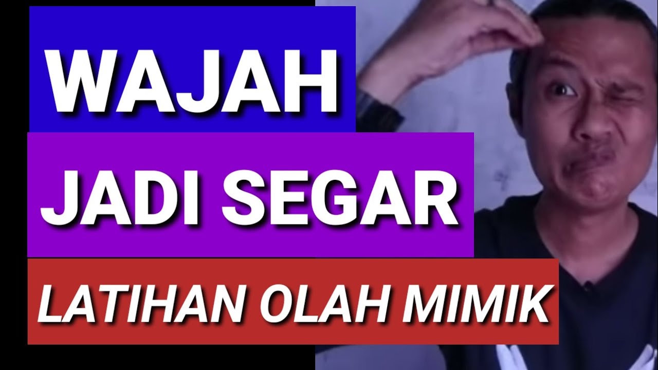 CARA MELATIH EKSPRESI WAJAH (MIMIK) | WAJAH JADI SEGAR