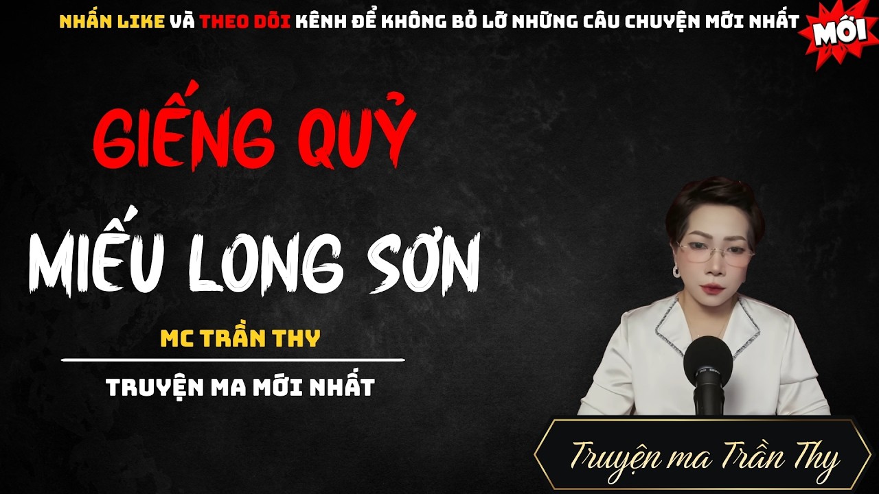 TRUYỆN MA MC TRẦN THY : GIẾNG QUỶ MIẾU LONG SƠN | NGHE TRUYỆN MA ĐÊM KHUYA KINH DỊ