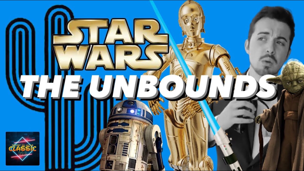 Il Successo di Star Wars (feat. The Unbounds)  - Episodio 02 - Classic - Podcast del Kactus