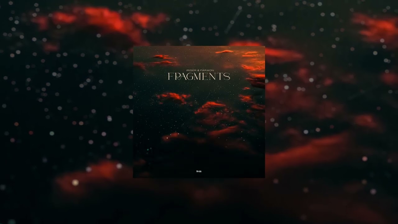 Iriser, Faraon - Fragments (Deep House, 2026)