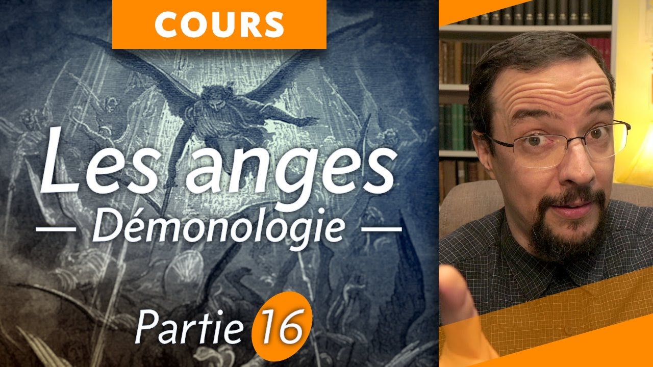 Les anges : Démonologie — Les démons (suite et fin)