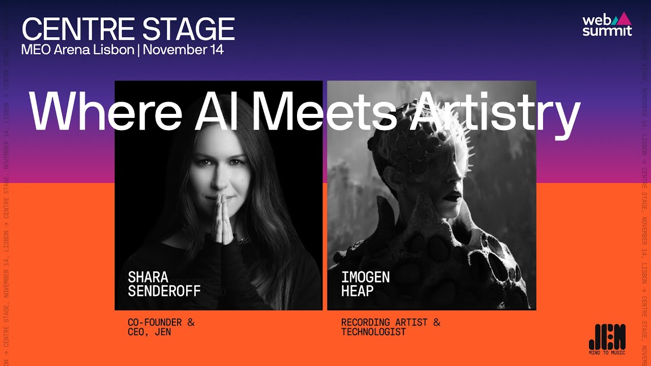 WebSummit | Where AI Meets Artistry w/ Co-Founder Shara Senderoff & Grammy Award-Winner Imogen Heap
