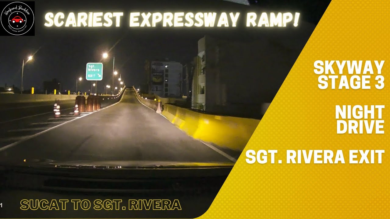Skyway Stage 3 | Sucat to Sgt. Rivera Exit | The Scariest Skyway Ramp
