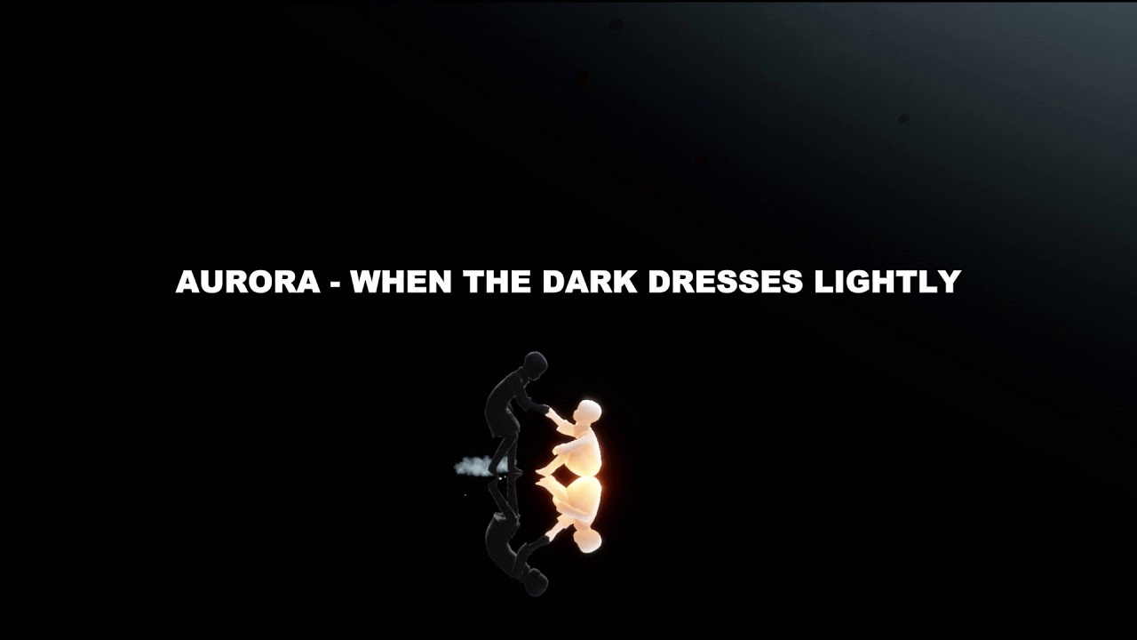 AURORA - When the Dark Dresses Lightly (Lyrics)