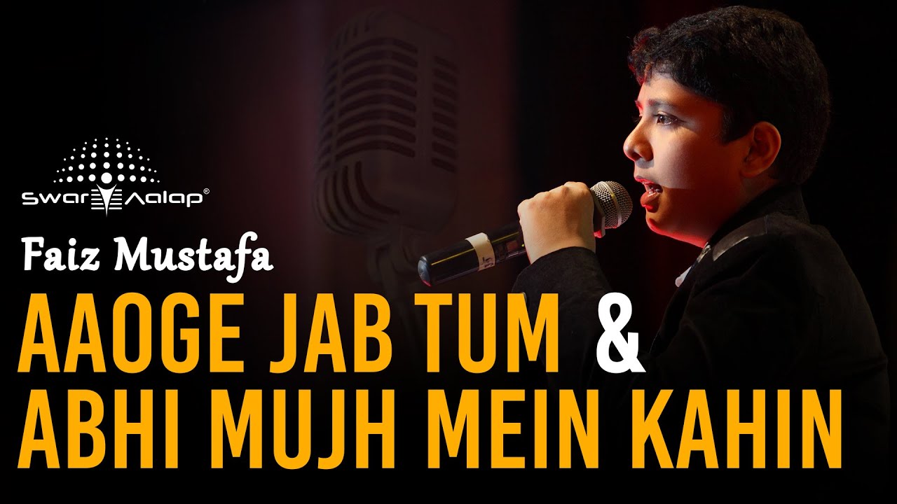 AAOGE JAB | ABHI MUJHE MEIN KAHIN | FAIZ MUSTAFA | SWAR AALAP