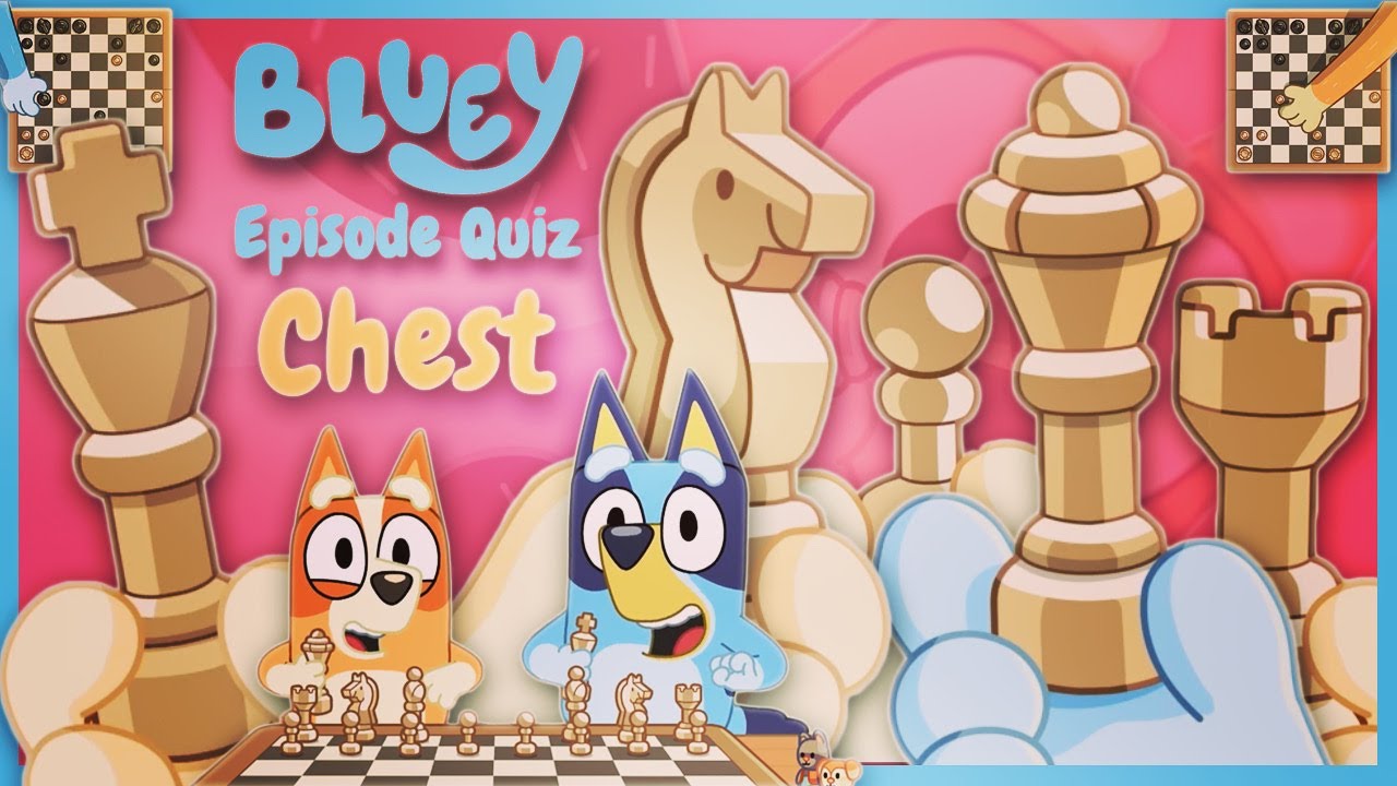 Bluey Season 3 - CHEST ♟️ - Episode Quiz - Bandit teaches the kids chess! What could go wrong!?!