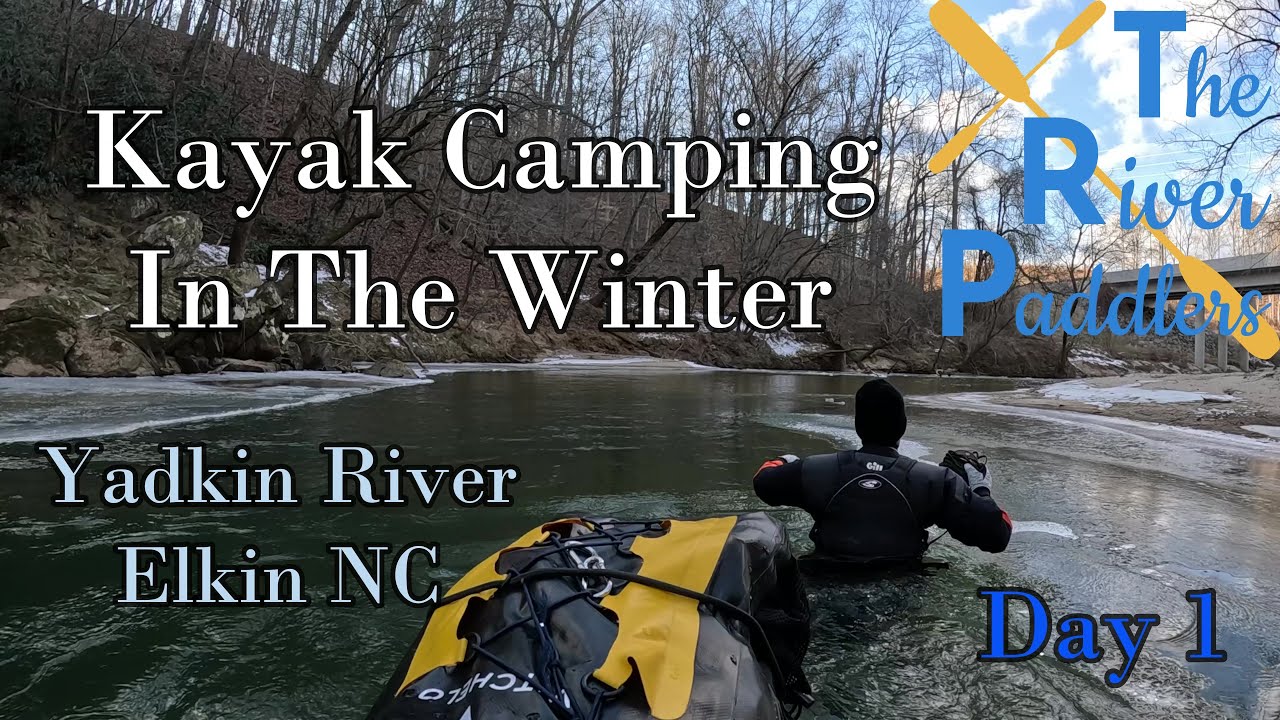 Winter Kayak Camping Day 1 (Elkin, NC)