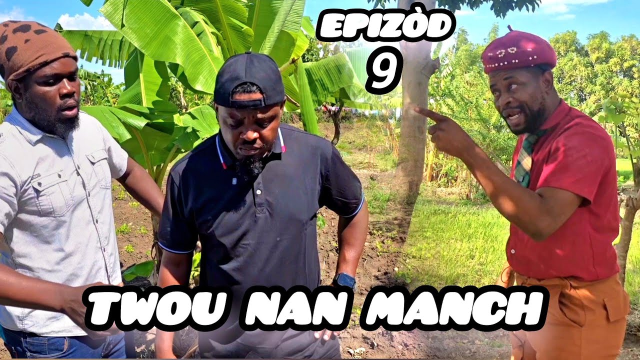 Twou nan manch epizôd #9