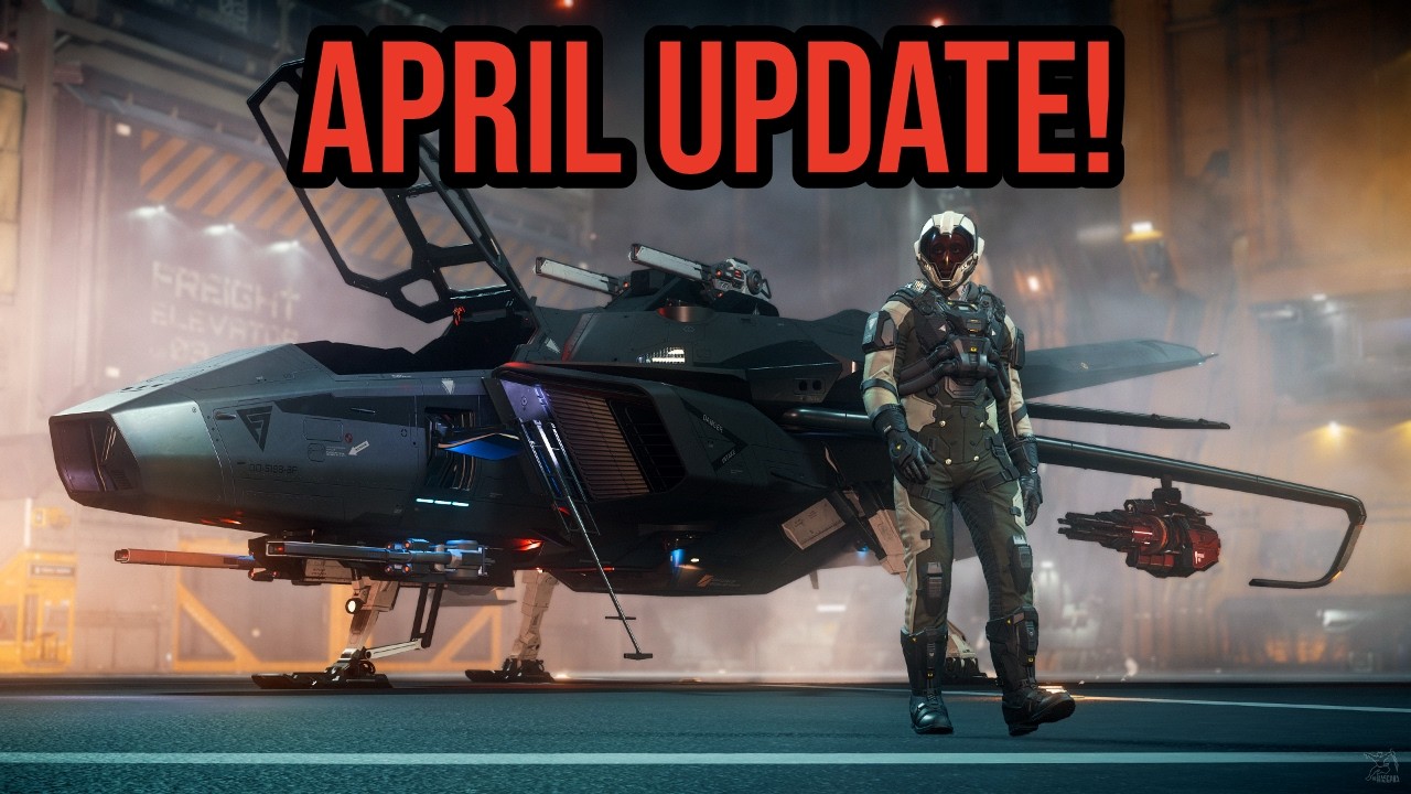 Star Citizen APRIL UPDATE - Prepare For Hull B & Alpha 4.7.x